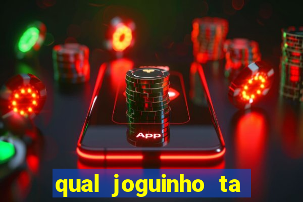 qual joguinho ta pagando agora